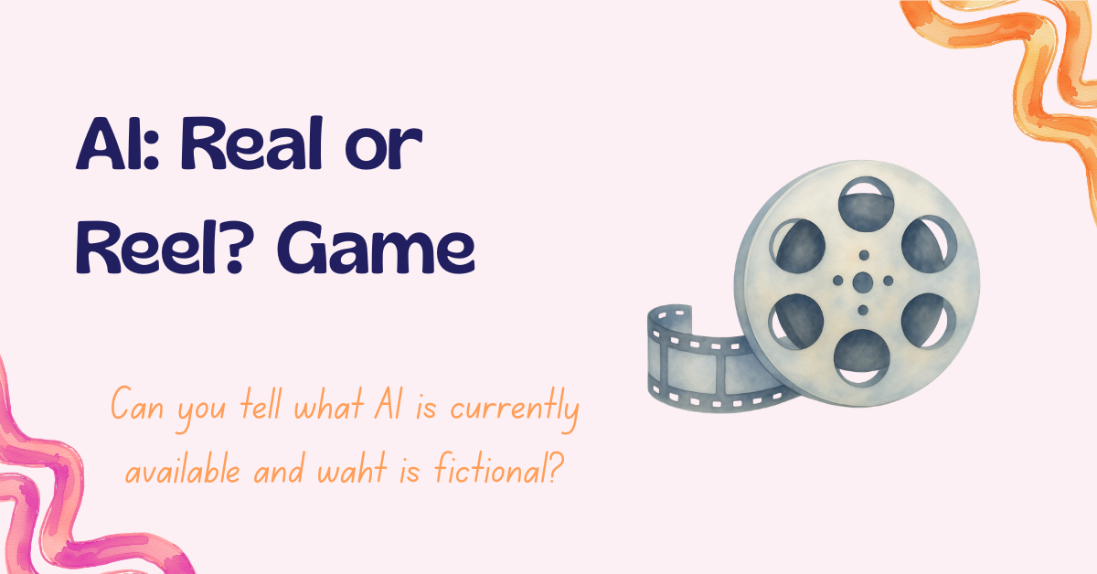 AI: Real or Reel? Game – Test Your Tech Knowledge