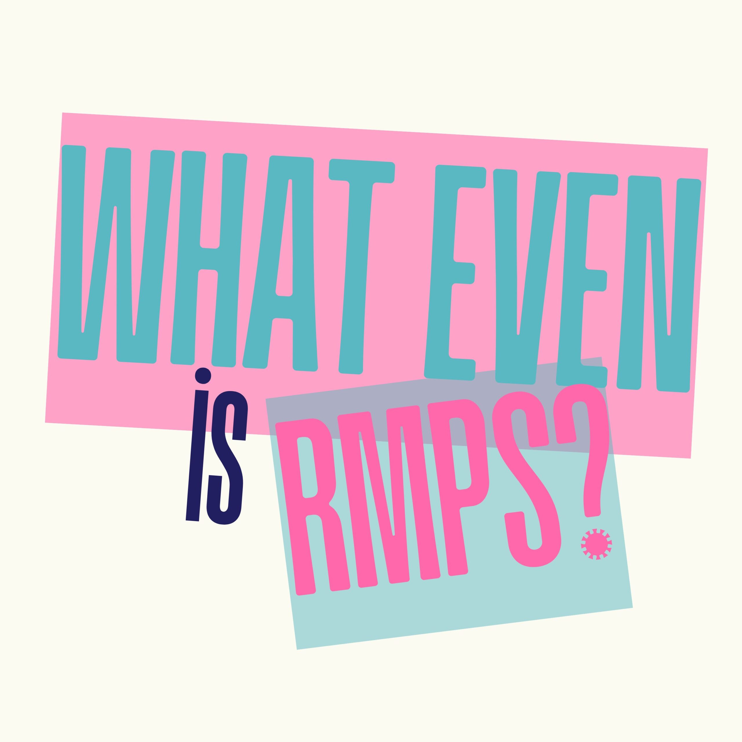 What Even is RMPS? The Podcast and Research Update